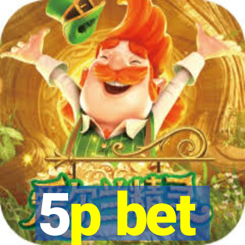 5p bet